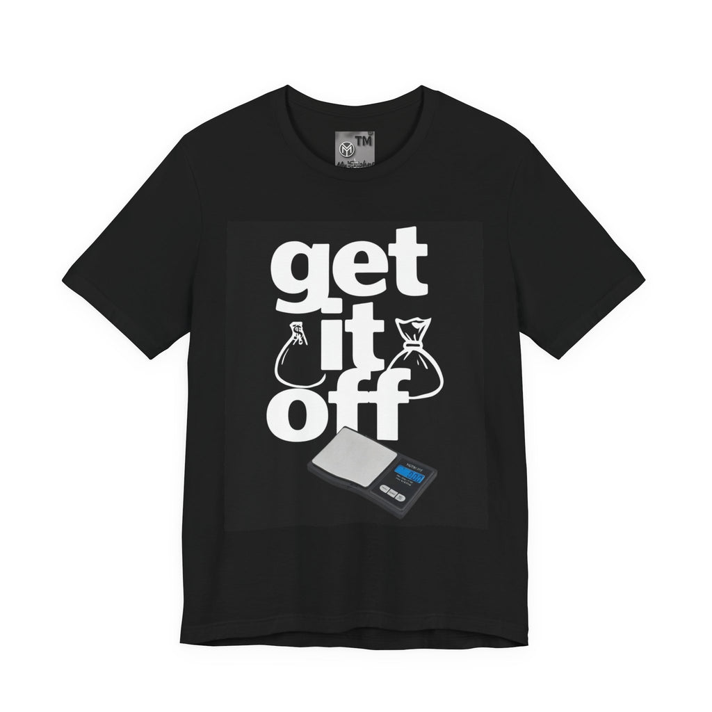 Get It Off T-Shirt – Bold Typography Graphic Tee with Scale & Bags